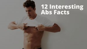 Read more about the article Abs Facts: 12 Interesting Facts You Should Know About Your Abs