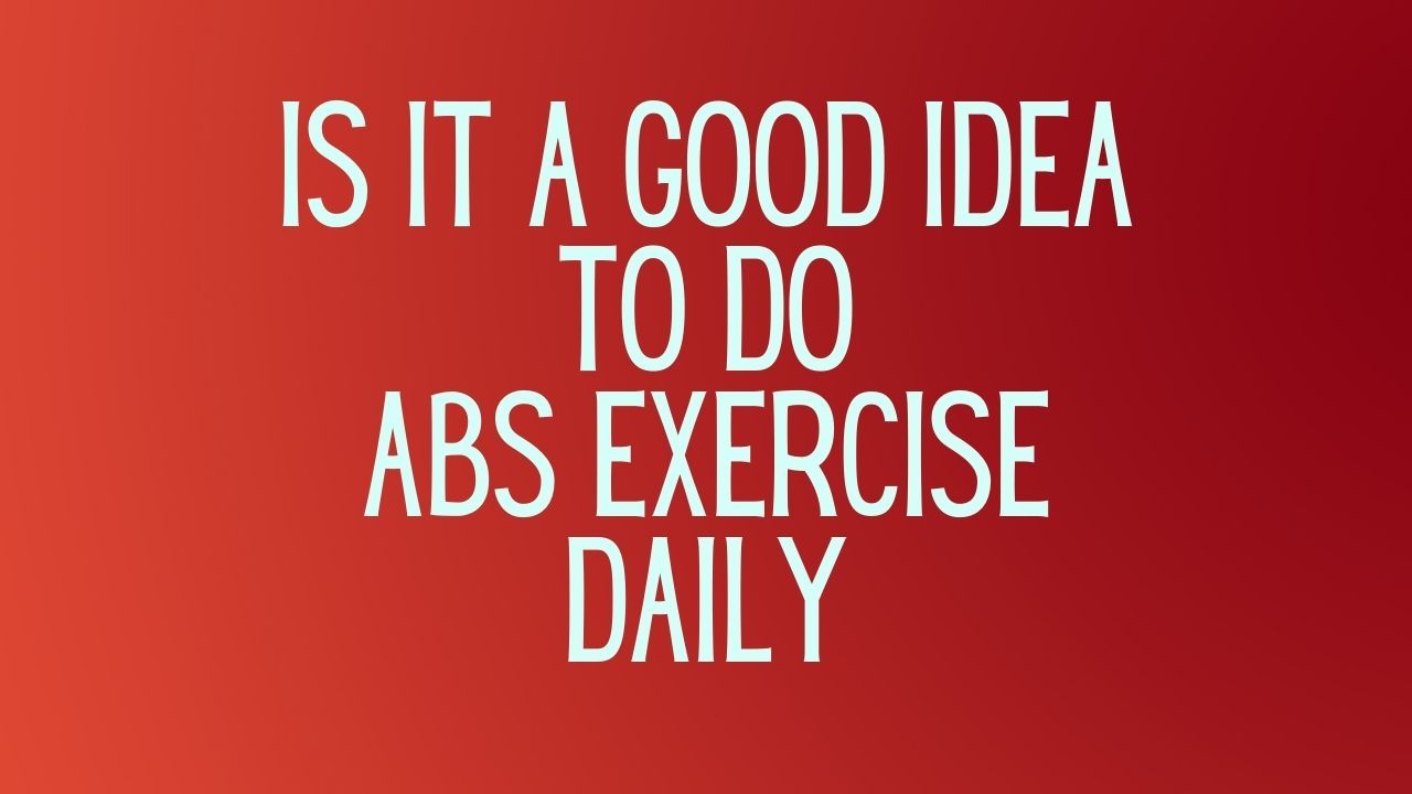 abs exercise daily