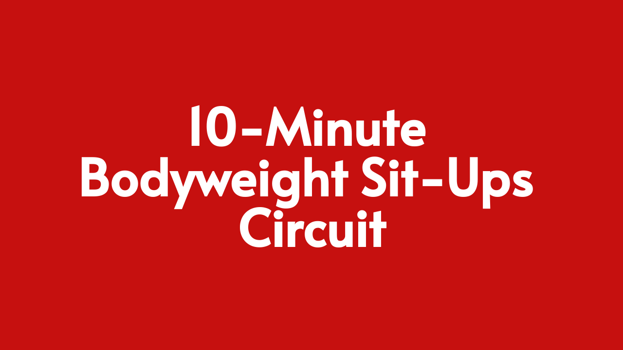 10-Minute Bodyweight Sit-Ups Circuit