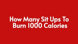 Read more about the article How Many Sit Ups to Burn 1000 Calories?