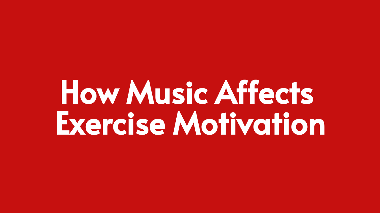 How Does Music Affect Your Workout