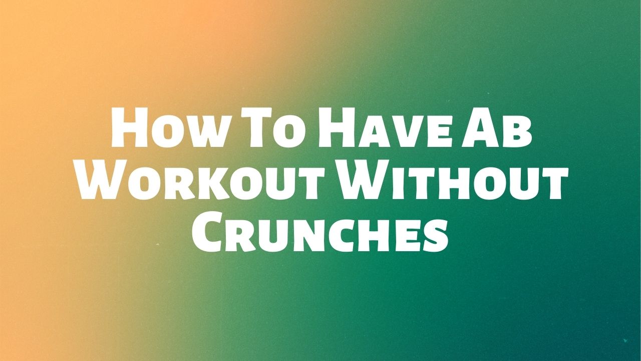 Ab Workout Without Crunches